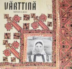 Värttinä : Miinan Laulu - Vot Vot Ja Niin Niin